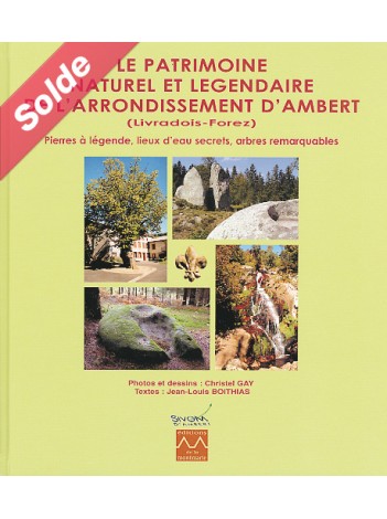 Le patrimoine naturel et légendaire de l'arrondissement d'Ambert - T3